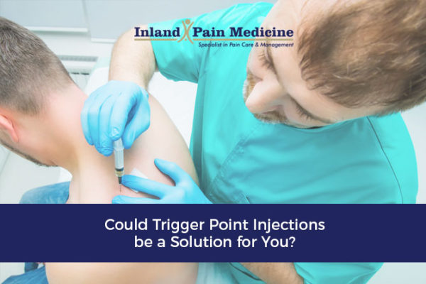 Could Trigger Point Injections be a Solution for You?